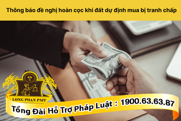 Thông báo đề nghị hoàn cọc khi đất dự định mua bị tranh chấp