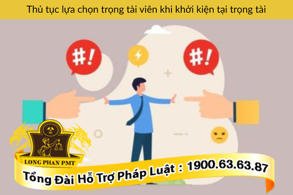 Thủ tục lựa chọn trọng tài viên khi khởi kiện tại trọng tài