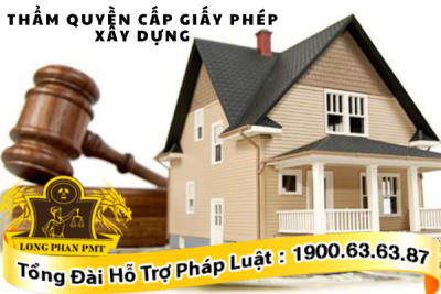 Thẩm quyền cấp giấy phép xây dựng là của ai?