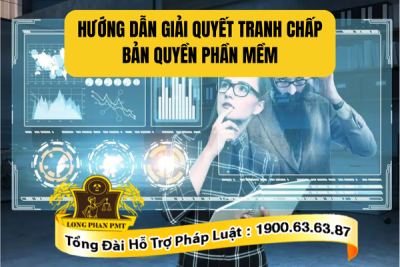 Hướng dẫn giải quyết tranh chấp bản quyền phần mềm chi tiết