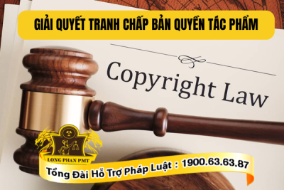 Hướng dẫn giải quyết tranh chấp bản quyền tác phẩm