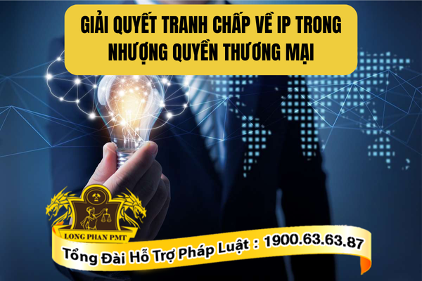Hướng dẫn giải quyết tranh chấp về IP trong nhượng quyền thương mại 