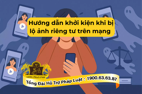 Hướng dẫn khởi kiện khi bị lộ ảnh riêng tư trên mạng chi tiết