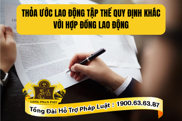 Thỏa ước lao động tập thể quy định khác hợp đồng lao động thì xử lý thế nào?