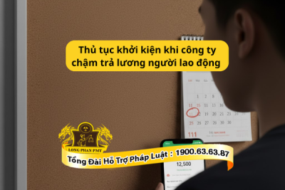 Thủ tục khởi kiện khi công ty chậm trả lương người lao động được quy định thế nào?