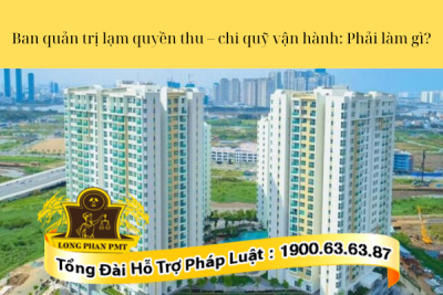 Ban quản trị lạm quyền thu - chi quỹ vận hành thì phải làm gì?