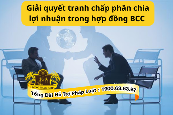 Hướng dẫn cách giải quyết tranh chấp phân chia lợi nhuận trong hợp đồng BCC
