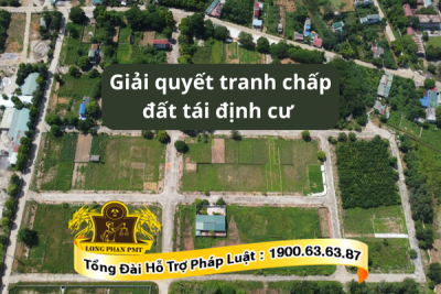 Hướng dẫn giải quyết tranh chấp đất tái định cư theo quy định mới