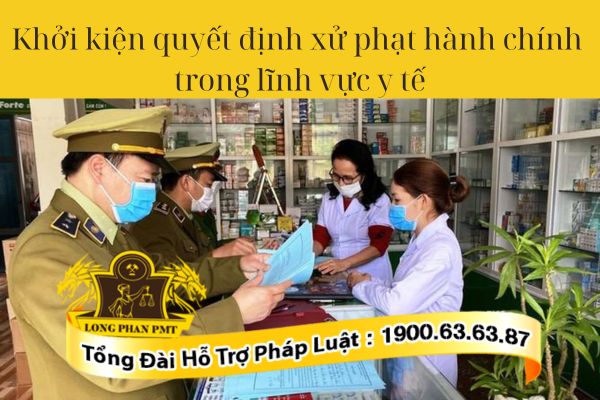 Thủ tục khởi kiện quyết định xử phạt hành chính trong lĩnh vực y tế