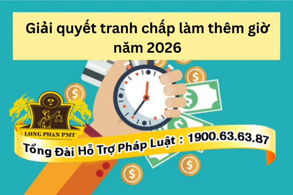 Các phương thức giải quyết tranh chấp tiền lương làm thêm giờ