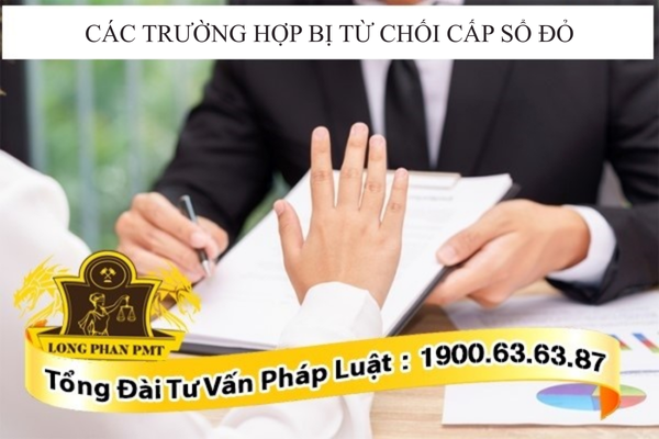 Những trường hợp nào bị từ chối cấp sổ đỏ