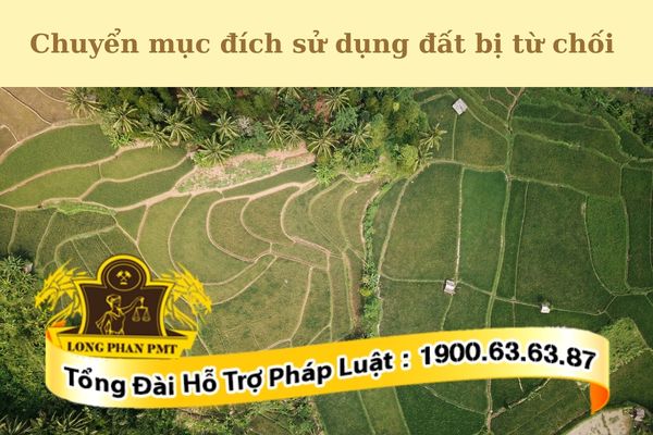 Cách xử lý khi chuyển mục đích sử dụng đất bị từ chối