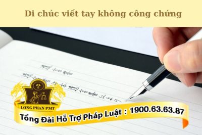 Có được để lại di chúc viết tay không công chứng?
