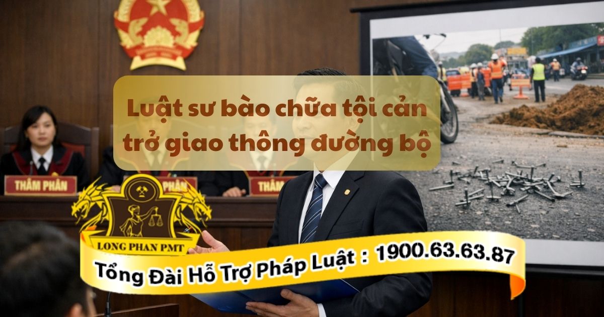 Dịch vụ Luật sư bào chữa tội cản trở giao thông đường bộ chuyên nghiệp và tận tâm