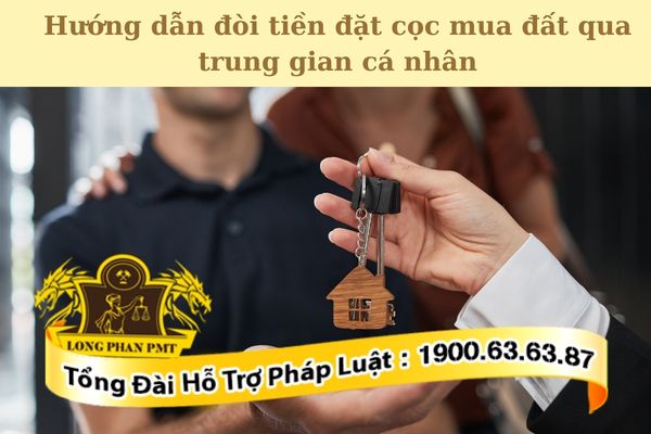 Hướng dẫn đòi tiền đặt cọc mua đất qua trung gian cá nhân đúng trình tự luật định