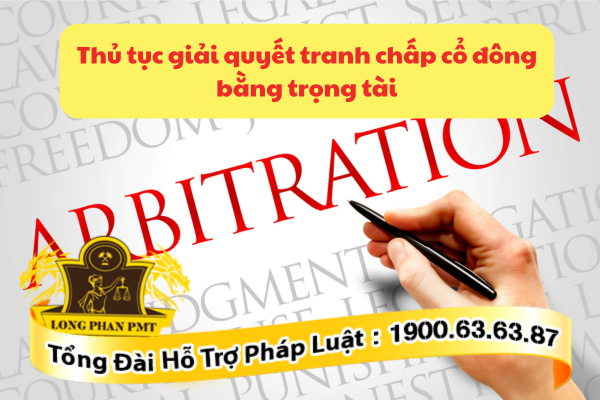 Hướng dẫn thủ tục giải quyết tranh chấp cổ đông bằng trọng tài