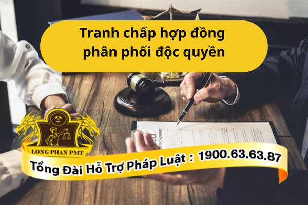 Xử lý tranh chấp hợp đồng phân phối độc quyền đúng luật