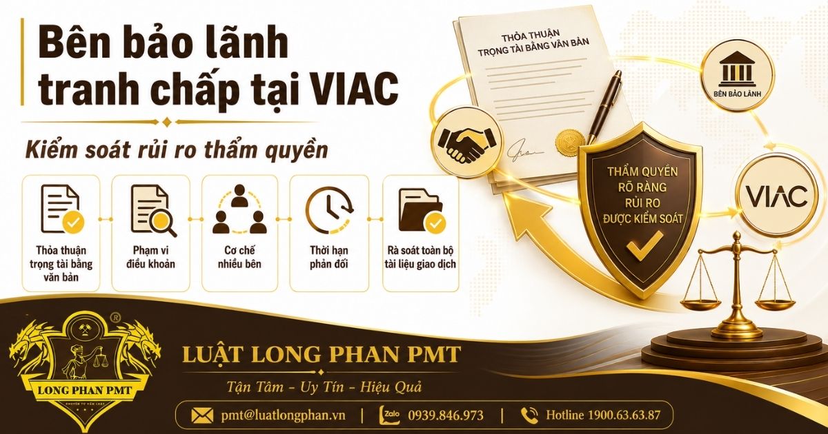 Kiểm soát thẩm quyền của bên bảo lãnh tranh chấp tại VIAC và rà soát thỏa thuận trọng tài.