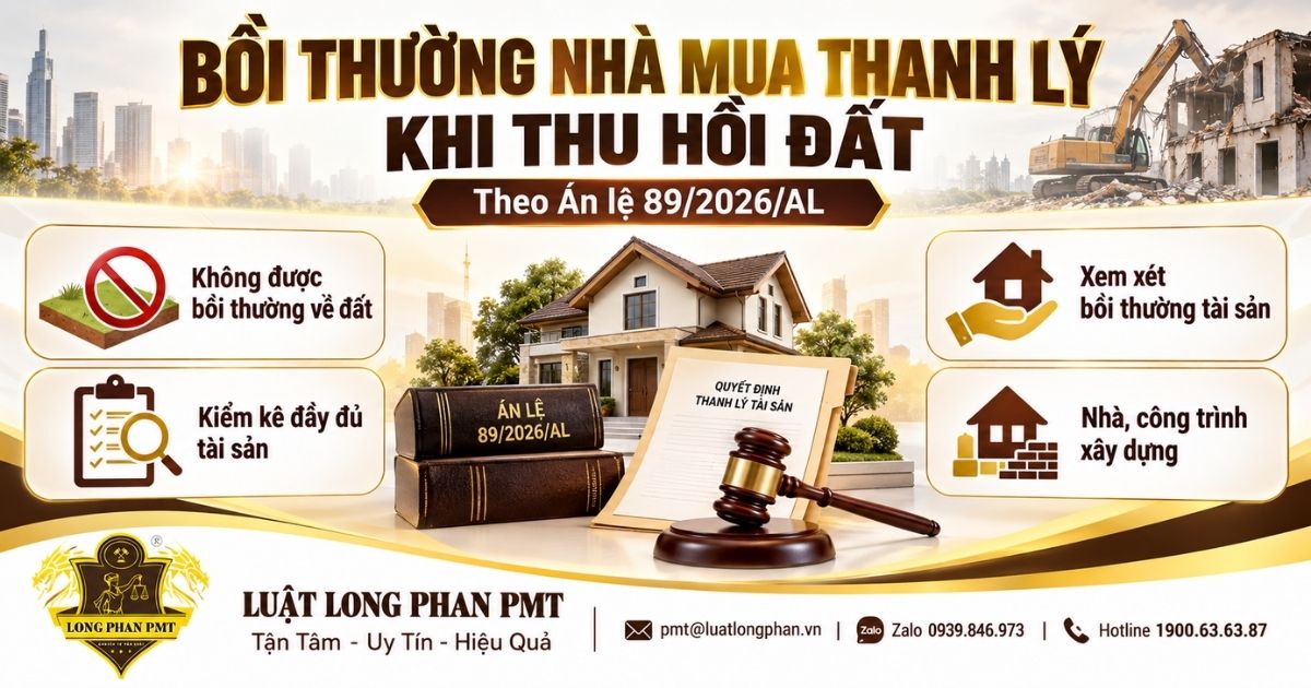 Bồi thường nhà mua thanh lý khi thu hồi đất theo Án lệ 89/2026/AL.