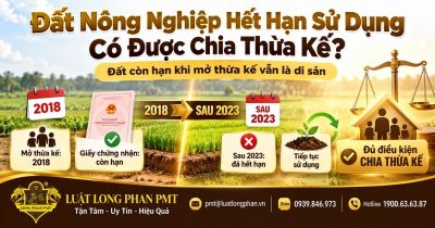 Đất nông nghiệp hết hạn sử dụng có được chia thừa kế khi đất còn hạn lúc mở thừa kế.