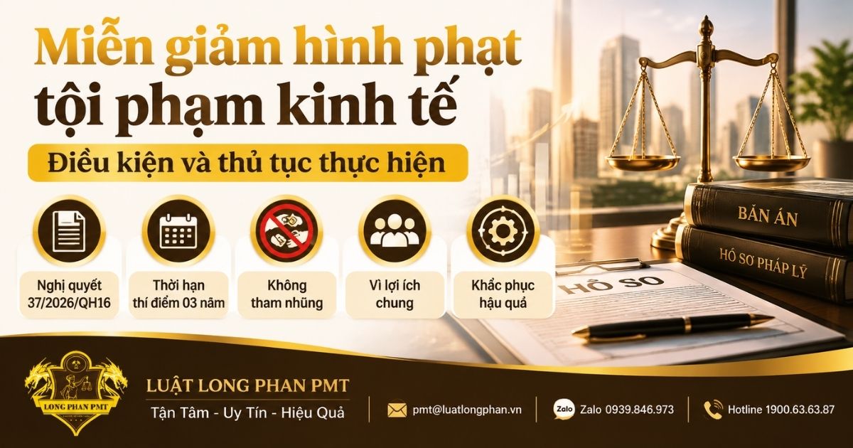 Miễn giảm hình phạt tội phạm kinh tế theo điều kiện và thủ tục của Nghị quyết 37/2026/QH16.