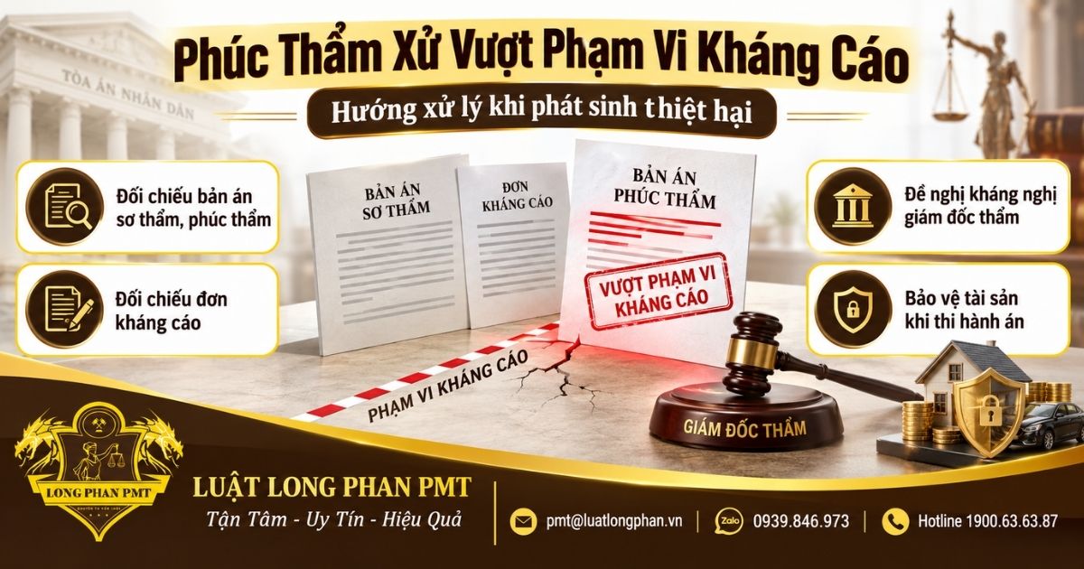 Tòa phúc thẩm xử vượt phạm vi kháng cáo dẫn đến thiệt hại và hướng đề nghị kháng nghị giám đốc thẩm.