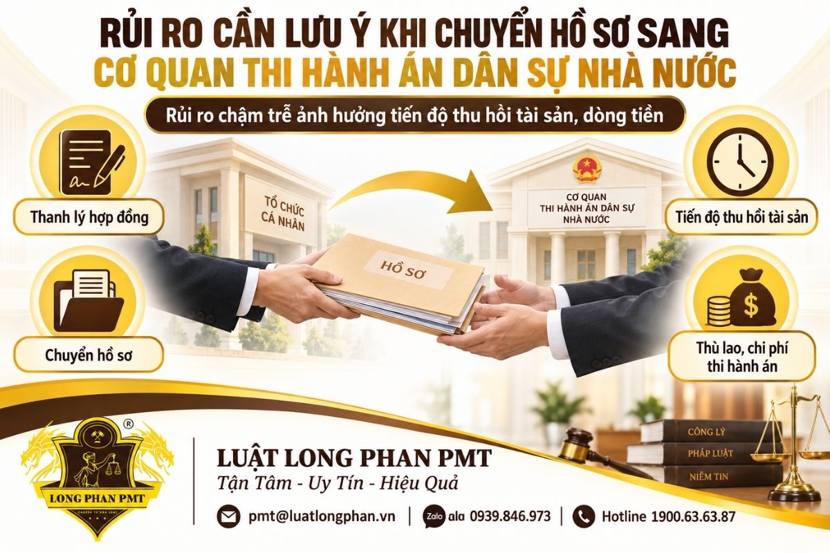 Rủi ro khi chuyển hồ sơ thi hành án liên quan tiến độ thu hồi tài sản và chi phí dịch vụ