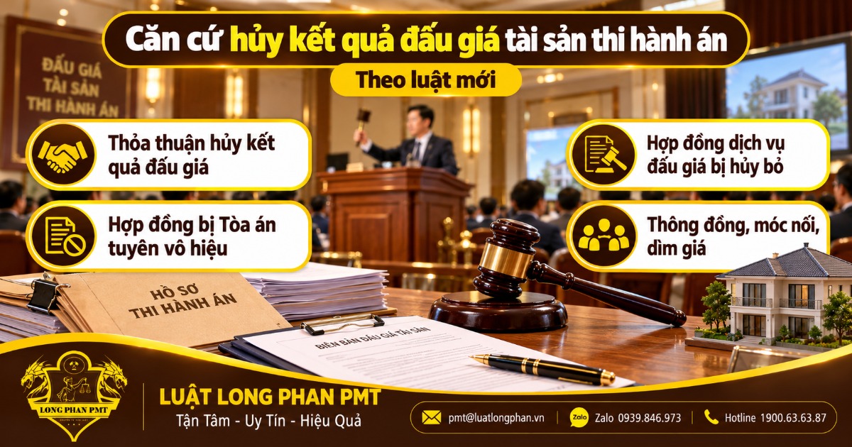 Căn cứ hủy kết quả đấu giá tài sản thi hành án theo luật mới: thỏa thuận, hợp đồng vô hiệu, thông đồng dìm giá