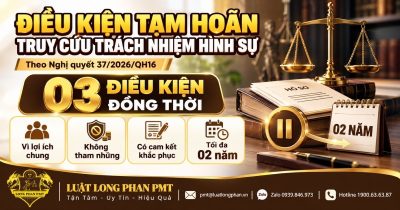 Điều kiện tạm hoãn truy cứu trách nhiệm hình sự theo Nghị quyết 37/2026/QH16.