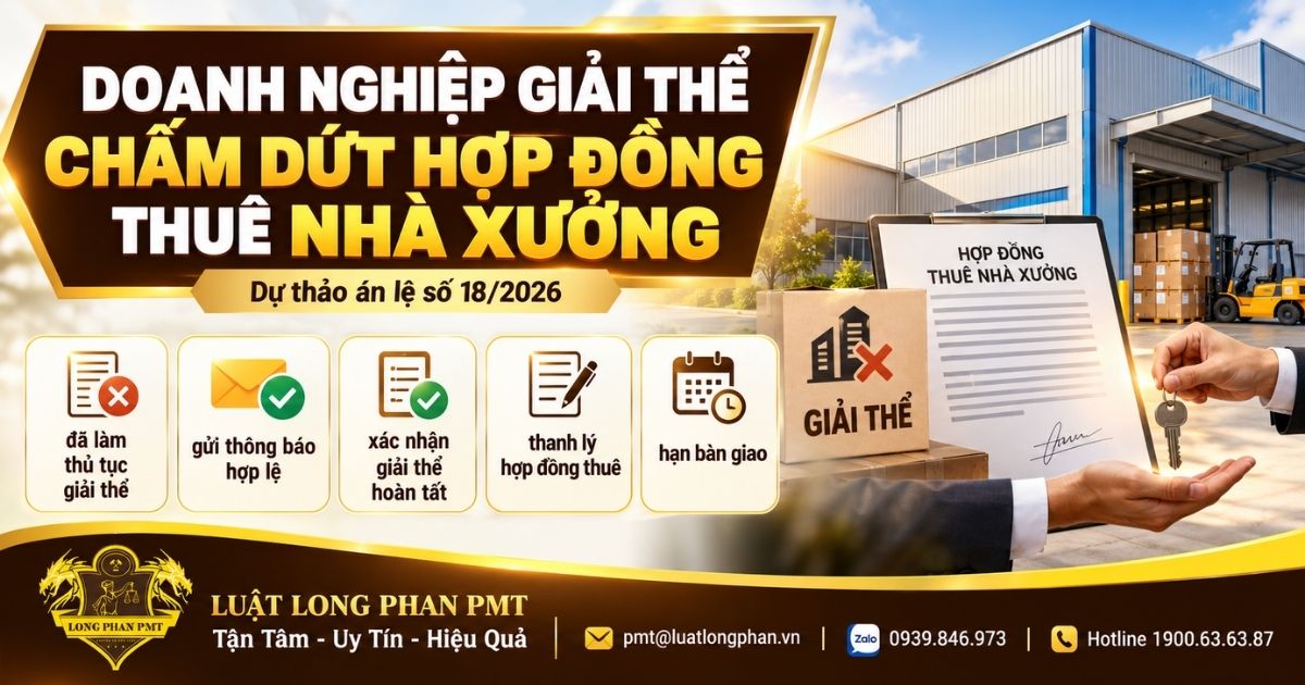 Doanh nghiệp giải thể chấm dứt hợp đồng thuê nhà xưởng và xác định thời điểm chấm dứt.
