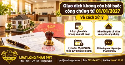 Giao dịch không còn bắt buộc công chứng từ 01/01/2027 và cách xử lý, nhà đất giữa cá nhân vẫn phải công chứng