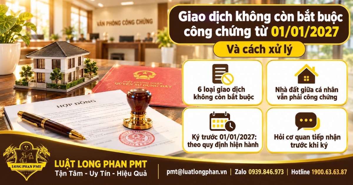 Giao dịch không còn bắt buộc công chứng từ 01/01/2027 và cách xử lý, nhà đất giữa cá nhân vẫn phải công chứng